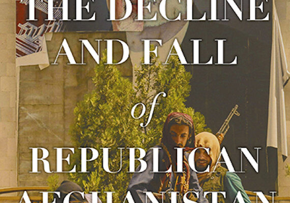 The Decline and Fall of Republican Afghanistan  (Review)