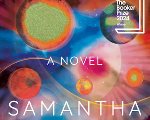 “Orbital,” by Samantha Harvey – A Short but Powerful Story urging us to Save the Planet – Wins 2024 Book Prize